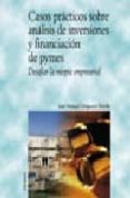 CASOS PRACTICOS SOBRE ANALISIS DE INVERSIONES Y FINANCIACION DE P YMES: DESAFIAR LA MIOPIA EMPRESARIAL di ORTIGUEIRA BOBILLO, JOSE MANUEL 