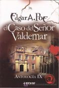 EL CASO DEL SEÑOR VALDEMAR (ANTOLOGIA IX) de POE, EDGAR ALLAN 