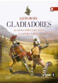 GLADIADORES LUCHA Y ESPECTACULO EN LA ANTIGUA ROMA de PRATS, LLUIS 