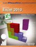 EXCEL 2010 (GUIAS VISUALES) de ROSINO ALONSO, FERNANDO 