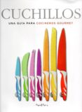 CUCHILLOS: UNA GUIA PARA COCINEROS GOURMET di DALMAU, DAVID 