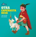 OTRA CAPERUCITA ROJA de SCALITER, JUAN 