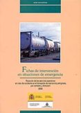 FICHAS DE INTERVENCION EN SITUACIONES DE EMERGENCIA: ACTUACION DE LOS SERVICIOS OPERATIVOS EN CASO DE ACCIDENTE EN EL TRANSPORTE DE MERCANCIAS PELIGROSAS, POR CARRETERA Y FERROCARRIL 2004 di VV.AA. 