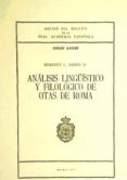 ANALISIS LINGISTICO Y FILOLOGICO DE OTAS DE ROMA (REF: 1454633) ANEJOS DEL BOLETIN DE LA RAE de BAIRD, HERBERT L. 