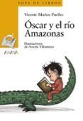 OSCAR Y EL RIO AMAZONAS (SOPA DE LIBROS) de MUNOZ PUELLES, VICENTE 