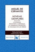 NOVELAS EJEMPLARES (SELECCIN): LA GITANILLA; RINCONETE Y CORTADILLO; EL CASAMIENTO ENGAOSO; de CERVANTES SAAVEDRA, MIGUEL DE 
