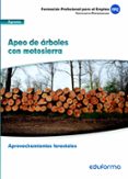 Uf 0268. Apeo De Arboles Con Motosierra. Certificado De Profesion Alid Por Vv.Aa., Tapa Blanda