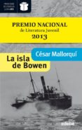LA ISLA DE BOWEN (PREMIO EDEBE) de MALLORQUI, CESAR 