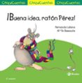CHIQUICUENTOS 31 :BUENA IDEA, RATON PEREZ! de LALANA, FERNANDO 