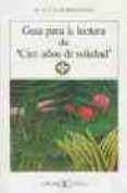 GUIA DE LECTURA DE CIEN AOS DE SOLEDAD di MONTANER FERRER, MARIA EULALIA 