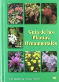 GUIA DE LAS PLANTAS ORNAMENTALES de SANCHEZ DE LORENZO CACERES, JOSE M. 