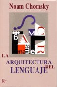 LA ARQUITECTURA DEL LENGUAJE de CHOMSKY, NOAM 
