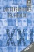 LOS CONSUMIDORES DEL SIGLO XXI (2 ED.) di SOLE MORO, M LUISA 