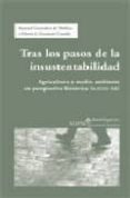 TRAS LOS PASOS DE LA INSUSTENTABILIDAD de GONZALEZ, MANUEL 