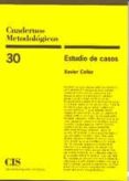 ESTUDIOS DE CASOS (CUADERNOS METODOLOGICOS; 30) di COLLER PORTA, XAVIER 
