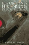 LOS ORIGENES HISTORICOS DEL CRISTIANISMO de GARCIA PEREZ, JOSE MIGUEL 