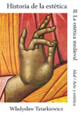 HISTORIA DE LA ESTETICA (T. II): LA ESTETICA MEDIEVAL de TATARKIEWICZ, WLADYSLAW 