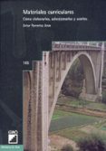 MATERIALES CURRICULARES: COMO ELABORARLOS, SELECCIONARLOS Y USARL OS di PARCERISA ARAN, ARTUR 