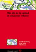 MAS ALLA DE LA CALIDAD EN EDUCACION INFANTIL di DAHLBERG, GUNILLA 