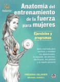 ANATOMIA DE ENTRENAMIENTO DE LA FUERZA PARA MUJERES de DELAVIER, FREDERIC 