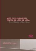 MITO E HISTORIA EN EL TEATRO DE LOPE DE VEGA de KIRSCHNER, TERESA J. 
