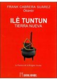 ILE TUNTUN: TIERRA NUEVA di CABRERA SUAREZ, FRANK 
