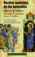 HECHOS APOCRIFOS DE LOS APOSTOLES (T. I): HECHOS DE ANDRES, JUAN Y PEDRO de PIÑERO, ANTONIO  CERRO CALDERON, GONZALO DEL 