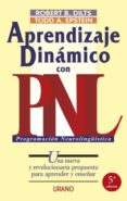 APRENDIZAJE DINAMICO CON PNL: UNA NUEVA Y REVOLUCIONARIA PROPUEST A PARA APRENDER Y ENSEAR de DILTS, ROBERT  EPSTEIN, TODD A. 