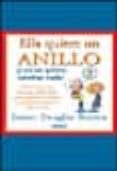 ELLA QUIERE UN ANILLO: Y YO NO QUIERO CAMBIAR NADA! di BARRON, JAMES DOUGLAS 