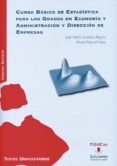 CURSO BASICO DE ESTADISTICA PARA LOS GRADOS EN ECONOMIA Y ADMINIS TRACION Y DIRECCION DE EMPRESAS di SARABIA ALEGRIA, JOSE MARIA 