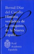 HISTORIA VERDADERA DE LA CONQUISTA DE LA NUEVA ESPAA de DIAZ DEL CASTILLO, BERNAL 