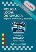 POLICA LOCAL DE GALICIA VOLUMEN II (TEMARIO) TEMAS 13 A 26 di VV.AA. 