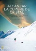ALCANZAR LA CUMBRE DE CRISTAL de PUJANTE, JOSE ANTONIO 