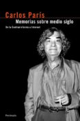 MEMORIAS SOBRE MEDIO SIGLO di PARIS, CARLOS 