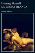 LA LEONA BLANCA (5 ED.) de MANKELL, HENNING 