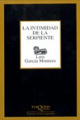 LA INTIMIDAD DE LA SERPIENTE (4 REEDICION) de GARCIA MONTERO, LUIS 