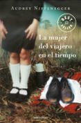LA MUJER DEL VIAJERO EN EL TIEMPO de NIFFENEGGER, AUDREY 