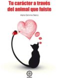 TU CARACTER A TRAVES DEL ANIMAL QUE FUISTE de SAENZ , MARIA GEMMA 
