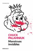 MONSTRUOS INVISIBLES de PALAHNIUK, CHUCK 