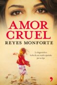 AMOR CRUEL de MONFORTE, REYES 