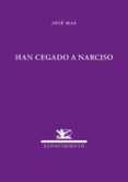 HAN CEGADO A NARCISO de MAS, JOSE 