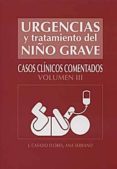 URGENCIAS Y TRATAMIENTO DEL NIO GRAVE : CASOS CLINICOS COMENTADO S. VOL. 3 di SERRANO, ANA 