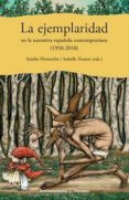 LA EJEMPLARIDAD EN LA NARRATIVA ESPAOLA CONTEMPORANEA (1950-201O ) di VV.AA. 