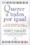 QUERER A TODOS POR IGUAL: GUIA PRACTICA PARA EDUCAR A DOS O MAS H IJOS de SAMALIN, NANCY 