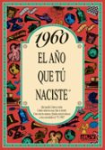 1960 EL AO QUE TU NACISTE de COLLADO BASCOMPTE, ROSA 