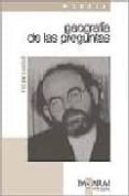 GEOGRAFIA DE LAS PREGUNTAS de JUARISTI, FELIPE 