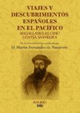VIAJES Y DESCUBRIMIENTOS ESPAOLES EN EL PACIFICO: MAGALLANES, EL CANO, LOAYSA, SAAVEDRA  (ED. FACSIMIL) de FERNANDEZ DE NAVARRETE, MARTIN 