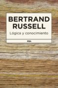 LOGICA Y CONOCIMIENTO de RUSSELL, BERTRAND 