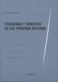 CIUDADANIA Y DERECHOS DE LAS PERSONAS MAYORES de MONEREO PEREZ, JOSE LUIS 