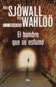 EL HOMBRE QUE SE ESFUMO de SJOWALL, MAJ WAHLOO, PER 